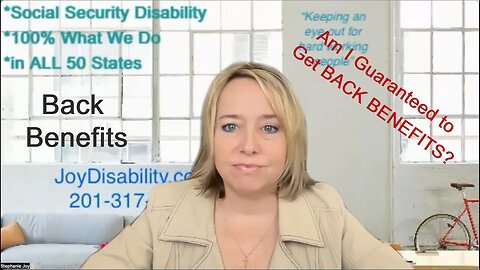 Guaranteed Back Benefits From Social Security Disability When I Win?