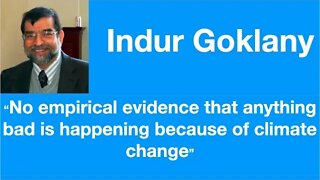 #43 - Indur Goklany: “No empirical evidence that anything bad is happening b/c of climate change”