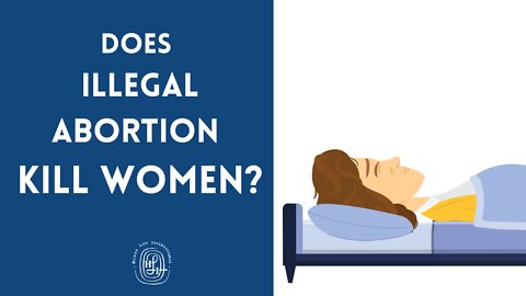 Does Illegal Abortion Kill Women?