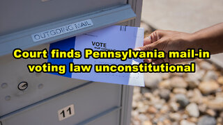 Court finds Pennsylvania mail-in voting law unconstitutional - Just the News Now with Madison Foglio
