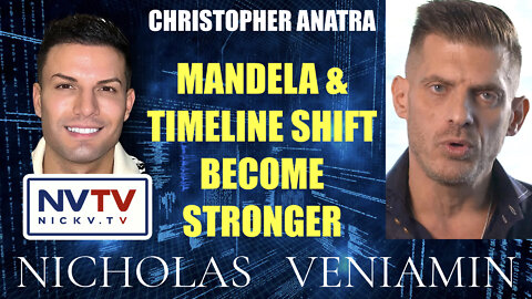 Christopher Anatra Discusses Mandela & Timeline Shift Become Stronger with Nicholas Veniamin