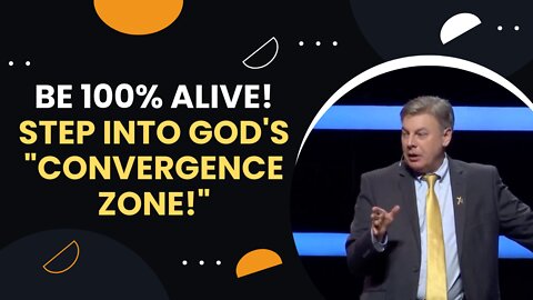 Be 100% ALIVE! Step into God's “convergence zone!” | Lance Wallnau