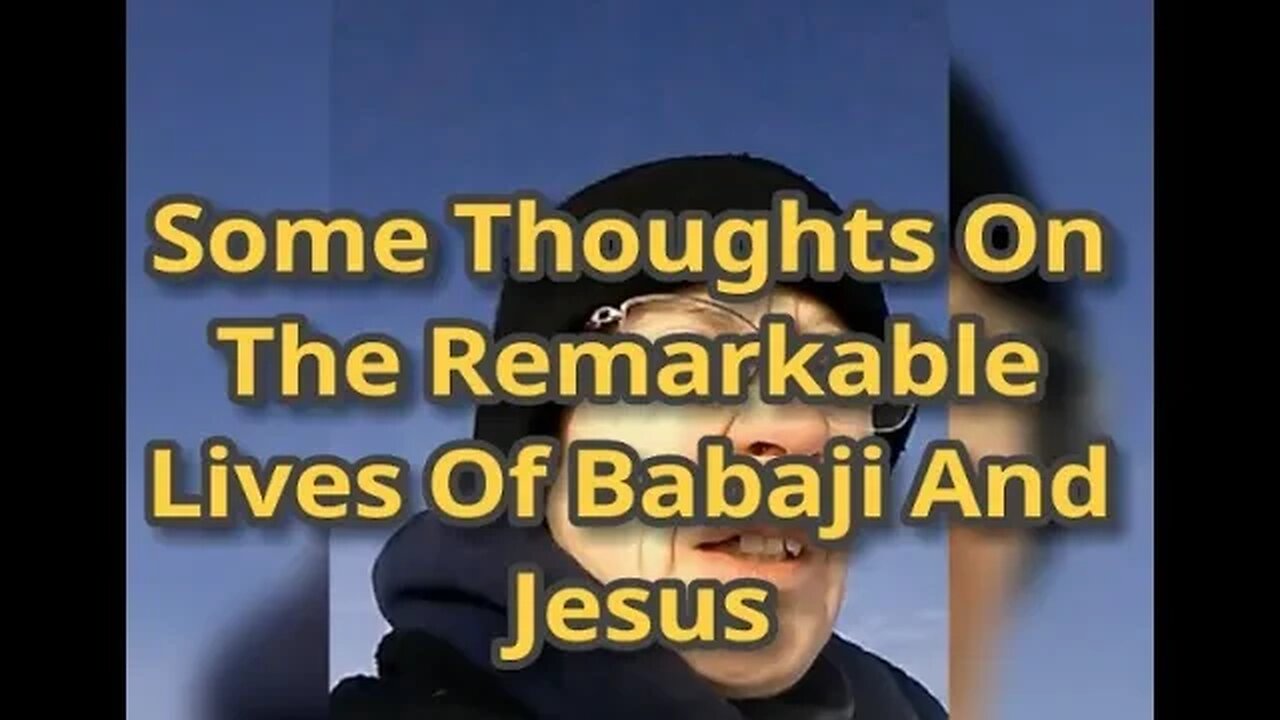 Mm 388 Some Thoughts On The Remarkable Lives Of Babaji And Jesus And