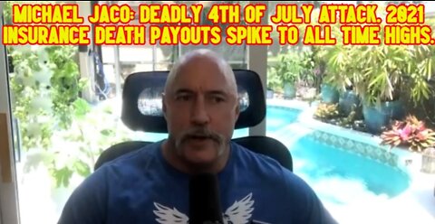 Michael Jaco: Deadly 4th of July attack. 2021 insurance death payouts spike to all time highs.