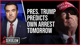 Pres. Trump Predicts Own Arrest Tomorrow