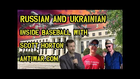 TJS ep49: Russian and Ukrainian Inside Baseball With Scott Horton of Antiwar.com