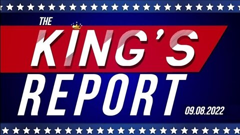 The King's Report 09/08/2022