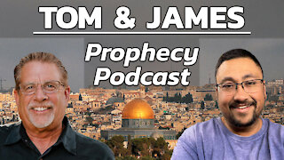 Tom and James | September 10th Prophecy Podcast