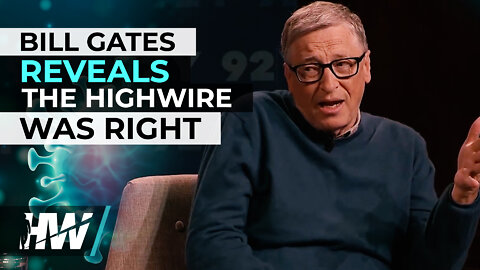 BILL GATES REVEALS THE HIGHWIRE WAS RIGHT
