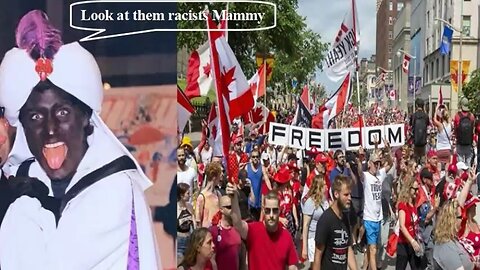 Trudeau says look at them racists Mammy