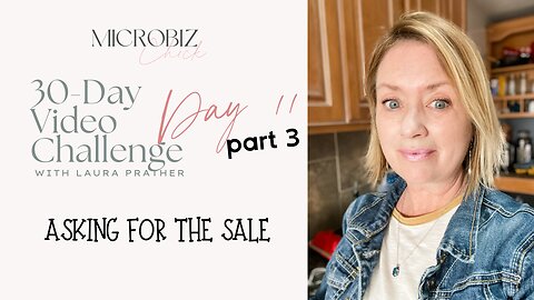 30-Day Challenge, Day 11 (Part 3): Asking For The Sale