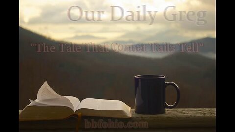 072 The Tale Comet Tails Tell (Evidence For God) Our Daily Greg