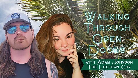 Walking Through Open Doors with Adam Johnson, The Lectern Guy (Finding the Faith Ep. 14)