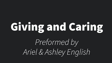 Giving and sharing- Preformed by Ashley & Ariel English