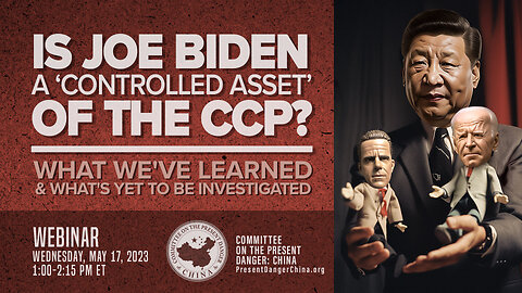Webinar | Is Joe Biden a ‘Controlled Asset’ of the CCP?