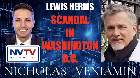 Lewis Herms Discusses Scandal In Washington D.C with Nicholas Veniamin