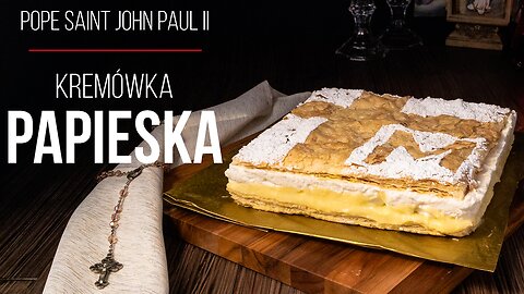 How to make Kremówka Papieska | Feast with Pope Saint John Paul II
