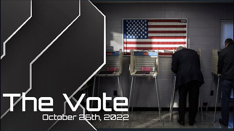 The Vote - October 26th, 2022