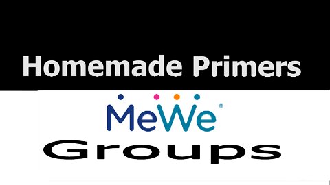 Homemade Primers - MeWe Groups