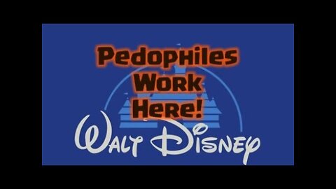 Disney is full of Pedophiles!