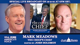 Tonight's Special Live Broadcast: Mark Meadows, The Chief's Chief