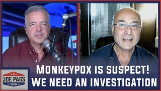Monkeypox Is Suspect! We Need An Investigation
