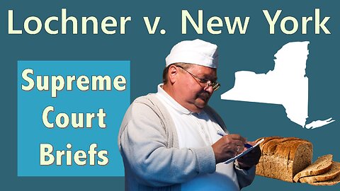 The Supreme Court Case That Changed the Fate of American Workers For Decades | Lochner v. New York