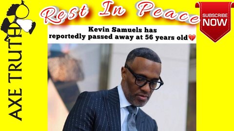 5/6/22 Rest in Peace 🙏 Kevin Samuels, You made an impact.