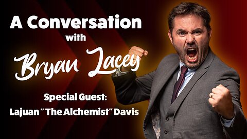 A Conversation with Bryan Lacey | Lajuan "The Alchemist" Davis
