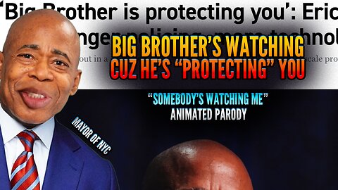 Big Brother’s Watching Cuz He’s Protecting You… (Animated Music Video - NYC Mayor Parody/Satire)