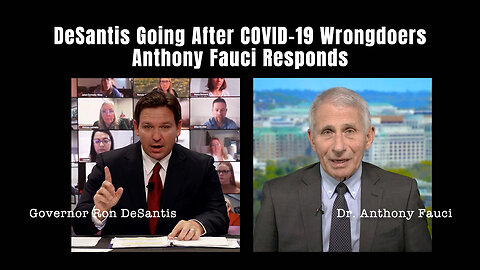 DeSantis Going After COVID-19 Wrongdoers - Anthony Fauci Responds