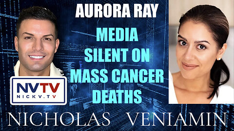 Aurora Ray Discusses Media Silent On Mass Cancer Deaths with Nicholas Veniamin
