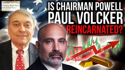Is Chairman Powell Paul Volcker Reincarnated?