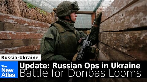 Update: Russian Operations in Ukraine - Battle for Donbas Looms
