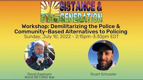#NoWar2022 Workshop: Demilitarizing the Police & Community Based Alternatives to Policing
