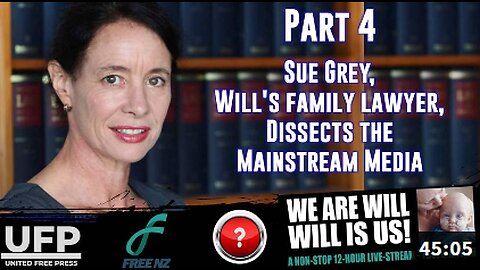 Baby Will TRUTH-A-THON Part 4: Sue Grey, Baby Will's family lawyer, Dissects the Mainstream Media