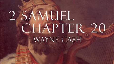 2 Samuel 20 - 2023 May 28th - Pastor Wayne Cash