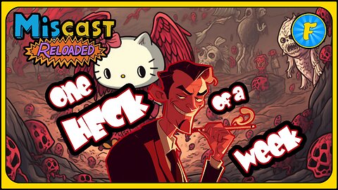 The Miscast Reloaded: Hell-Of-A Kitty