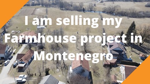 I am selling a Farm House project in Montenegro