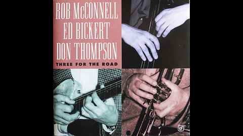 Rob McConnell Ed Bickert Don Thompson - Three For The Road (1997) [Complete CD]