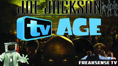 TV Age by Joe Jackson ~ The Cabal's Evil Plan Worked...