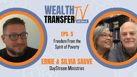Ernie & Silvia Sauve - Get Delivered from the Spirit of Poverty - Wealth Transfer TV