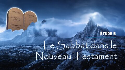 Le Sabbat #6 - Le Sabbat dans le Nouveau Testament