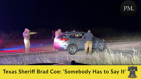 Texas Sheriff Brad Coe: 'Somebody Has to Say It'