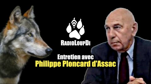 Radio-LoupDi - Entretien avec Philippe Ploncard d'Assac le 11 février 2022
