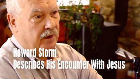 Howard Storm Describes His Encounter With Jesus