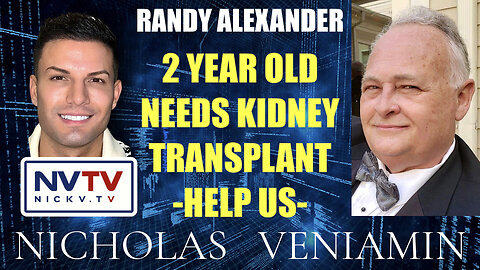 Randy Alexander Discusses 2 Year Old Needs Kidney Transplant (Help Us) with Nicholas Veniamin