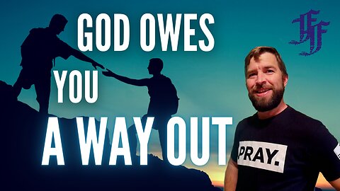 God Owes You A Way Out (A Polemic Against Calvinist Beliefs)