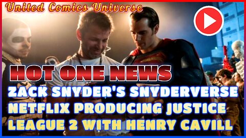 HOT ONE NEWS: Zack Snyder's Snyderverse Netflix Justice League 2 With Henry Cavill Ft. JoninSho "We Are Hot"