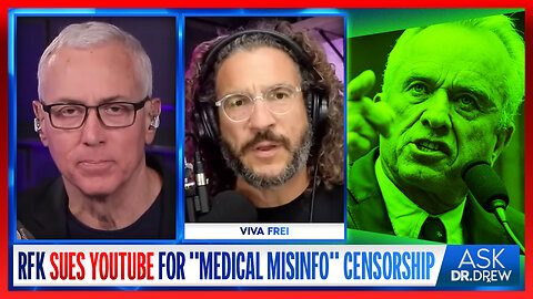 RFK Sues YouTube For Dubious "Medical Misinformation" Censorship: Viva Frei Discusses – Ask Dr. Drew